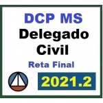 PC MS - Delegado - Pós Edital - Reta Final (CERS 2021.2) Polícia Civil do Mato Grosso do Sul